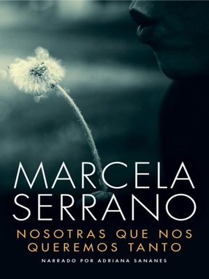cover image of Nosotras Que Nos Queremos Tanto (We Loved So Much)